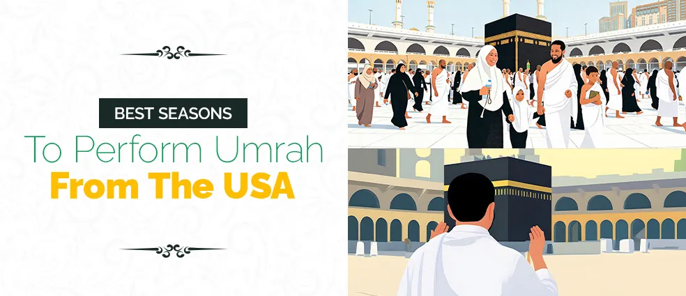 Best Seasons to Perform Umrah from USA