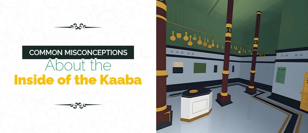 Common Misconceptions About the Inside of the Kaaba