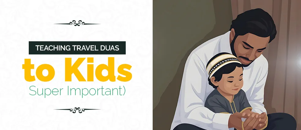 Teaching Travel Duas to Kids